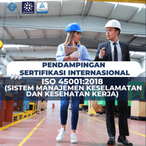 ISO 45001:2018 – (Sistem Manajemen Kesehatan dan Keselamatan Kerja)